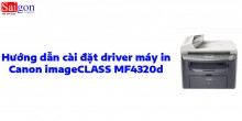 Hướng dẫn cài đặt driver cho máy in Canon imageCLASS MF4320d 