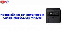 Hướng dẫn cài đặt driver cho máy in Canon imageCLASS MF221d