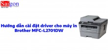 Hướng dẫn cài đặt driver cho máy in Laser Brother MFC-L2701DW