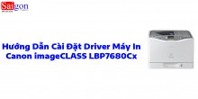 Hướng dẫn cài đặt driver máy in Canon imageCLASS LBP7680Cx