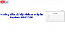 Hướng dẫn cài đặt driver cho máy in Pantum BP4202D