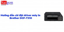 Hướng dẫn cài đặt driver máy in Brother DCP-T310