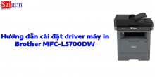 Hướng dẫn cài đặt driver máy in Brother MFC-L5700DW