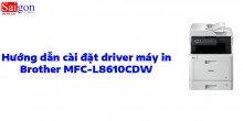 Hướng dẫn cài đặt driver cho máy in Brother MFC-L8610CDW