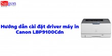 Hướng dẫn cài đặt driver cho máy in Canon LBP9200Cdn