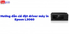 Hướng dẫn cài đặt driver máy in Epson L3060