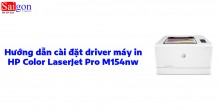 Hướng dẫn cài đặt driver máy in HP Color LaserJet Pro M154nw 