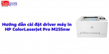 Hướng dẫn cài đặt driver máy in HP ColorLaserJet Pro M255nw