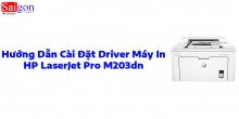 Hướng dẫn cài đặt driver máy in HP LaserJet Pro M203dn