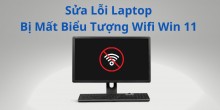 Hướng Dẫn Sửa Lỗi Laptop Bị Mất Biểu Tượng Wifi Win 11