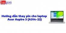 Hướng dẫn thay pin cho laptop Acer Aspire 3 (A314-22)