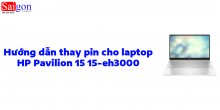 Hướng Dẫn Thay Pin Laptop HP PAVILION 15 15-EH3000