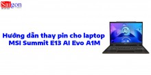 Hướng dẫn thay pin cho MSI Summit E13 AI Evo A1M