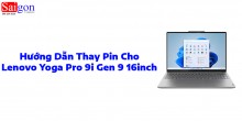 Hướng dẫn thay pin laptop Lenovo Yoga Pro 9i Gen 9 16inch