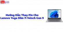 Hướng dẫn thay pin laptop Lenovo Yoga Slim 7i 14inch Gen 9 