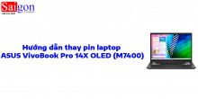 Hướng dẫn thay pin laptop ASUS VivoBook Pro 14X OLED (M7400)