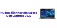 Hướng dẫn thay pin laptop Dell Latitude 7420 