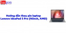 Hướng dẫn thay pin laptop Lenovo IdeaPad 5 Pro (16inch, AMD)