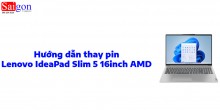 Hướng dẫn thay pin Lenovo IdeaPad Slim 5 16inch AMD