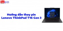 Hướng dẫn thay pin Lenovo ThinkPad T16 Gen 3