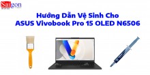 Hướng dẫn vệ sinh ASUS Vivobook Pro 15 OLED N6506