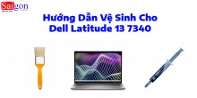 Hướng dẫn vệ sinh laptop Dell Latitude 13 7340