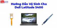 Hướng dẫn vệ sinh laptop Dell Latitude 5400