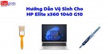 Hướng dẫn vệ sinh laptop HP Elite x360 1040 G10