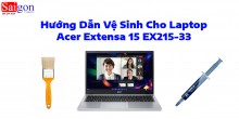 Hướng dẫn vệ sinh Acer Extensa 15 EX215-33
