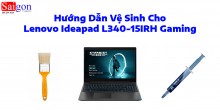 Hướng dẫn vệ sinh Lenovo Ideapad L340-15IRH Gaming