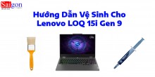 Hướng dẫn vệ sinh Lenovo LOQ 15i Gen 9 