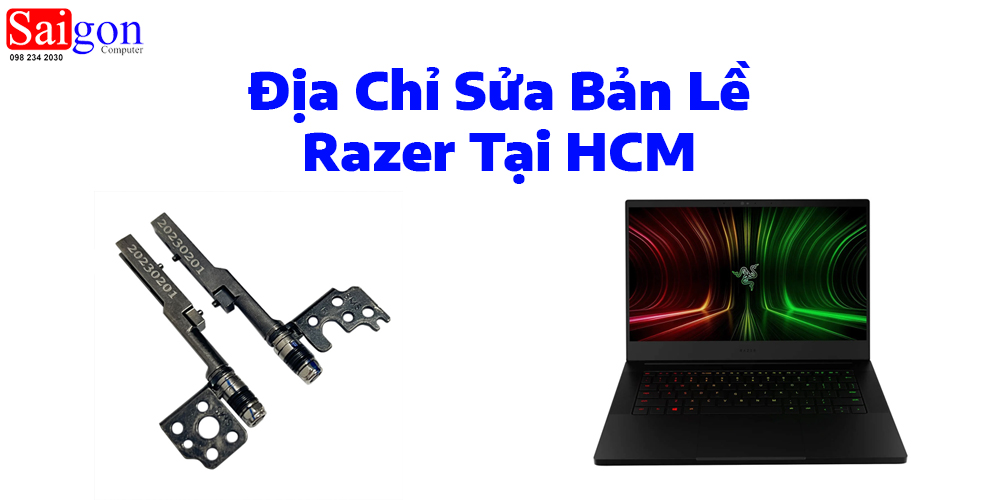 Địa Chỉ Sửa Bản Lề Razer Tại HCM