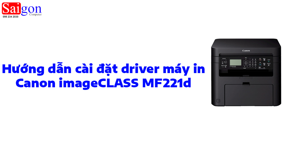 Hướng dẫn cài đặt driver cho máy in Canon imageCLASS MF221d