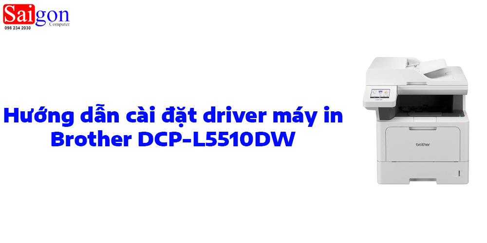 Hướng dẫn c&agrave;i đặt driver m&aacute;y in Brother DCP-L5510DW