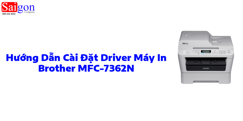 Hướng dẫn cài đặt driver máy in Brother MFC-7362N