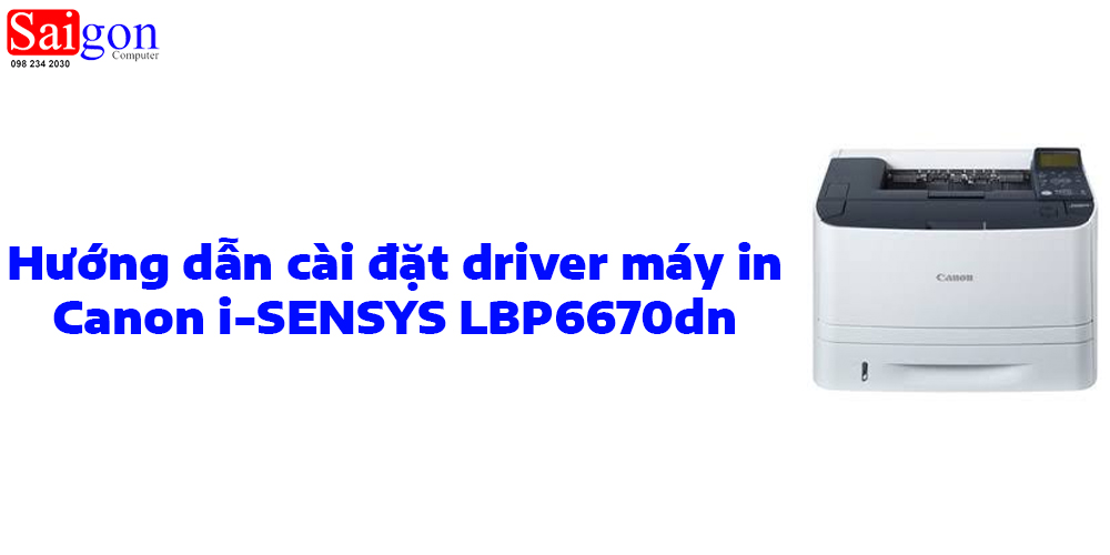 Hướng dẫn c&agrave;i đặt driver cho m&aacute;y in Canon i-SENSYS LBP6670dn
