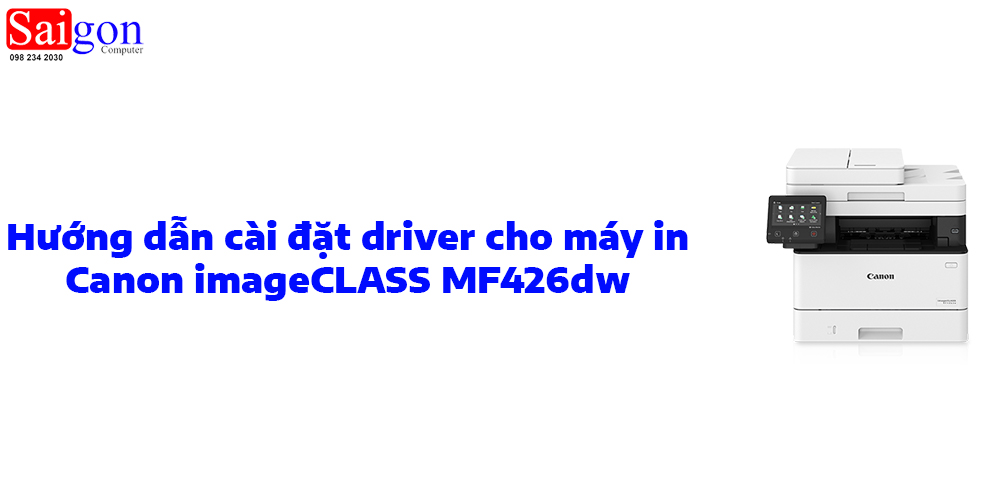 Hướng dẫn c&agrave;i đặt driver cho m&aacute;y in Canon imageCLASS MF426dw