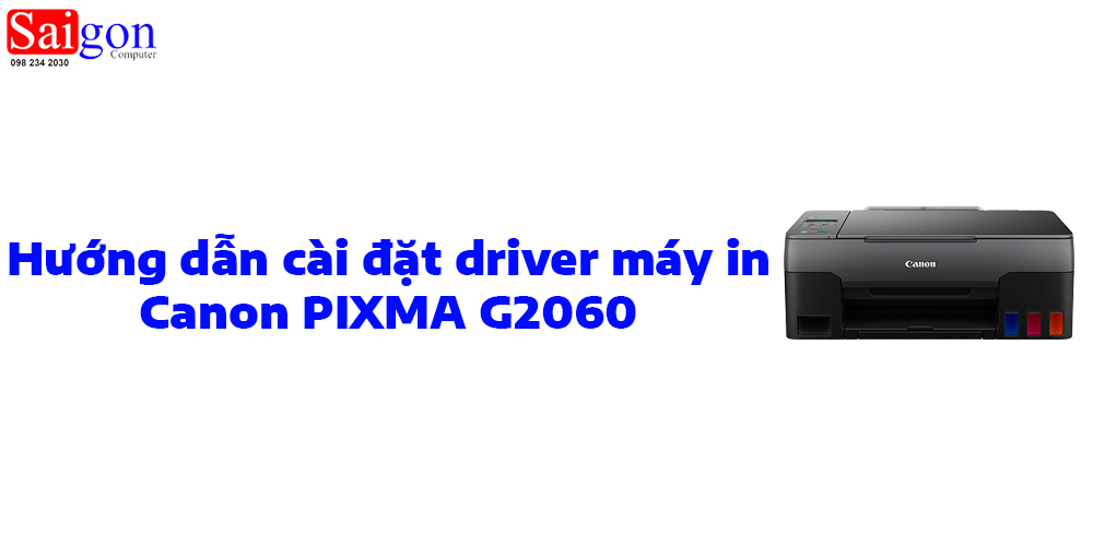 Hướng dẫn cài đặt driver máy in Canon PIXMA G2060