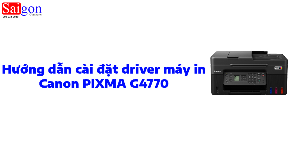 Hướng dẫn cài đặt driver cho máy in Canon PIXMA G4770