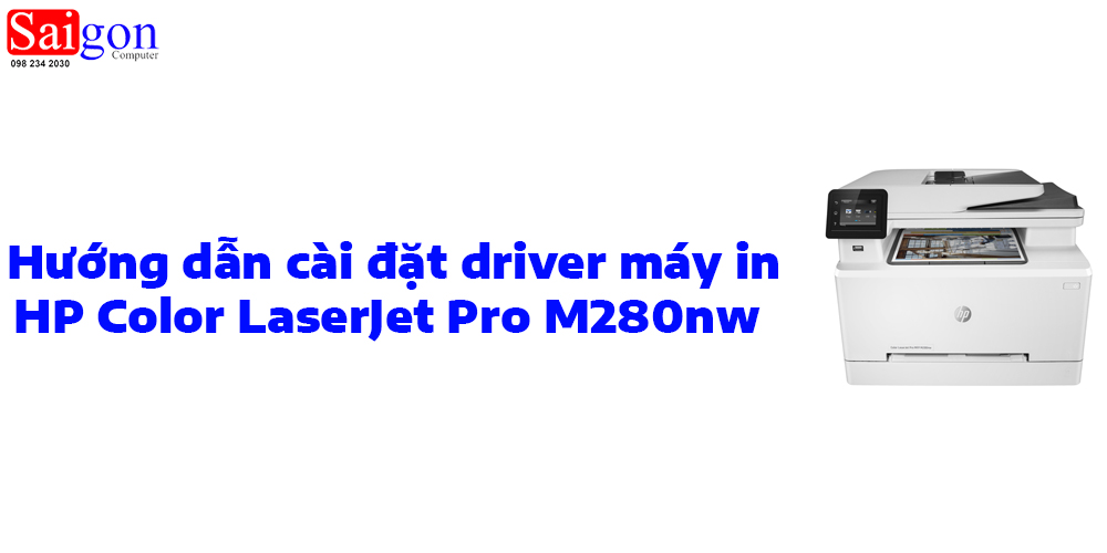 Hướng dẫn c&agrave;i đặt driver m&aacute;y in HP Color LaserJet Pro M280nw 