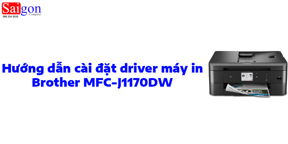 Hướng dẫn cài đặt driver máy in Brother MFC-J1170DW