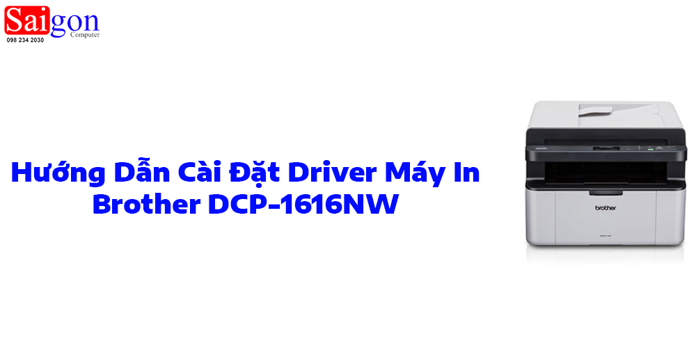 Hướng dẫn c&agrave;i đặt driver m&aacute;y in Brother DCP-1616NW