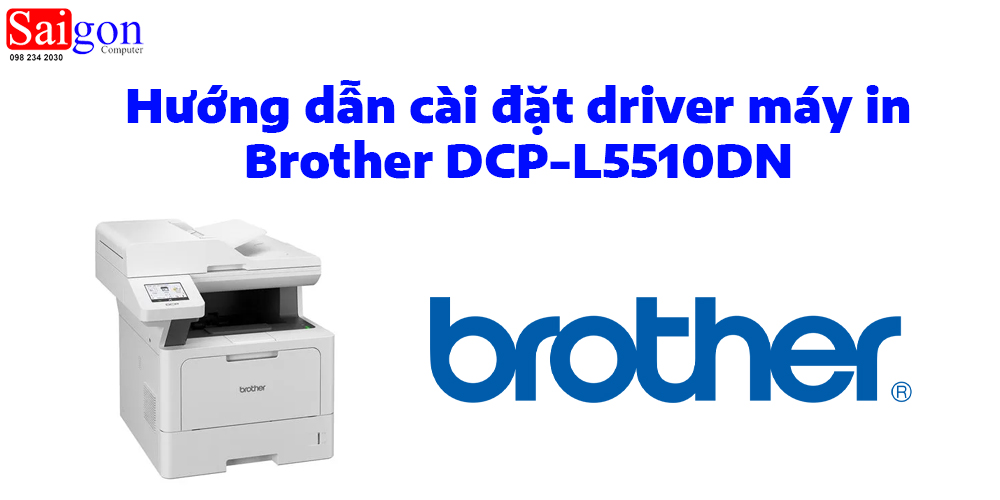 Hướng dẫn c&agrave;i đặt driver m&aacute;y in Brother DCP-L5510DN