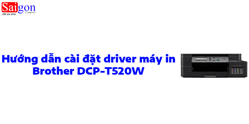 Hướng dẫn c&agrave;i đặt driver m&aacute;y in Brother DCP-T520W