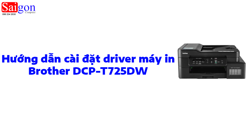 Hướng dẫn c&agrave;i đặt driver m&aacute;y in Brother DCP-T725DW
