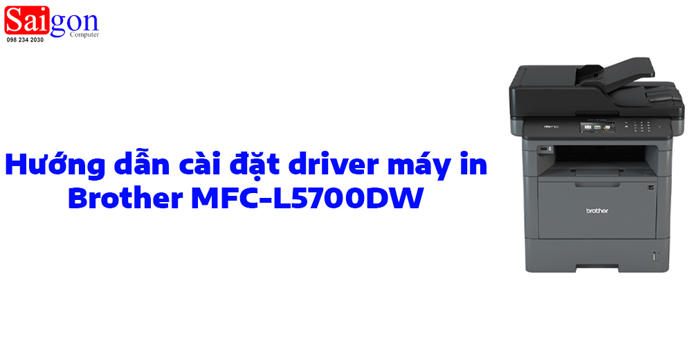 Hướng dẫn cài đặt driver máy in Brother MFC-L5700DW