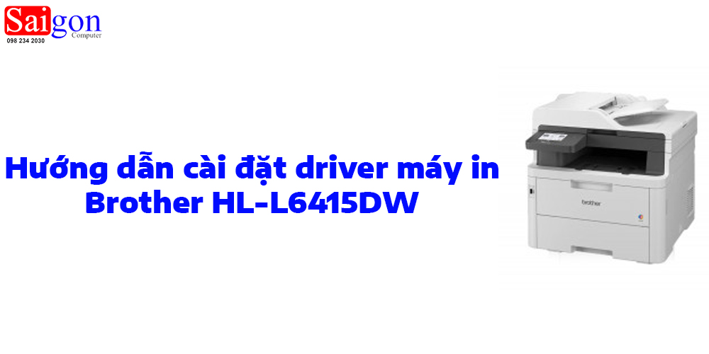Hướng dẫn c&agrave;i đặt driver m&aacute;y in Brother HL-L6415DW