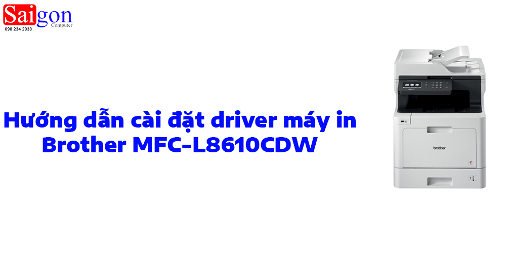 Hướng dẫn cài đặt driver cho máy in Brother MFC-L8610CDW