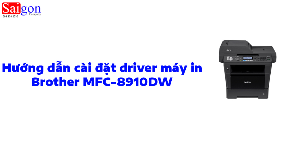 Hướng dẫn cài đặt driver cho máy in Brother MFC-8910DW