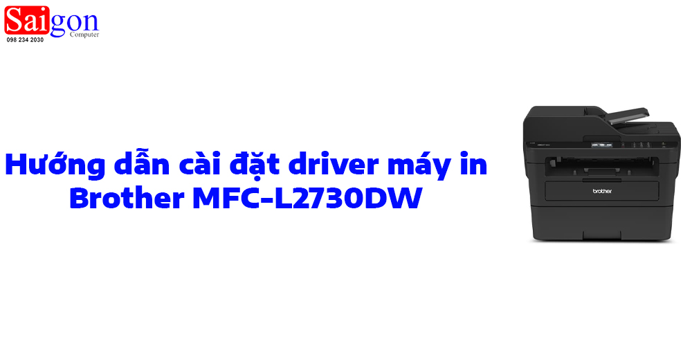 Hướng dẫn cài đặt driver cho máy in Brother MFC-L2730DW
